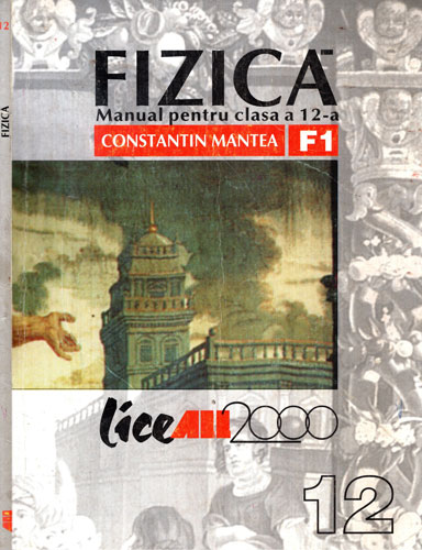 Fizica - manual pentru clasa a 12-a (Constantin Mantea) Fizica - manual pentru clasa a 12-a (Constantin Mantea)