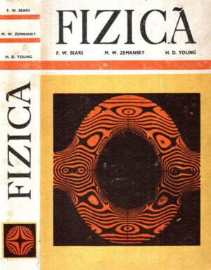 Fizica - tratat (Francis W. Sears, Mark W. Zemansky, Hugh D. Young)