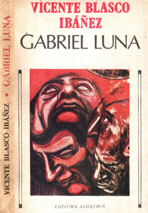 Gabriel Luna (Vicente Blasco Ibanez)