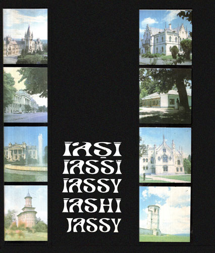 Iasi / Iassi / Iassy / Iashi / Jassy (Constantin-Liviu Rusu, Ioan Holban, Ioan Caprosu) Iasi / Iassi / Iassy / Iashi / Jassy (Constantin-Liviu Rusu, Ioan Holban, Ioan Caprosu)