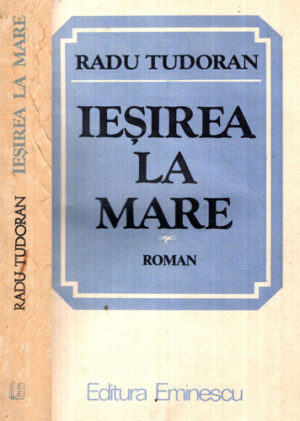 Iesirea la mare (Radu Tudoran) seria Sfarsit de mileniu nr. 3