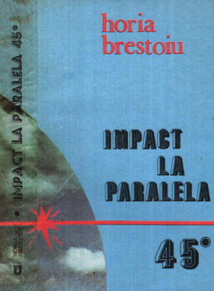Impact la Paralela 45° (Horia Brestoiu)
