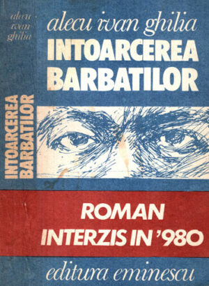 Intoarcerea barbatilor (Alecu Ivan Ghilia) roman interzis in 1980
