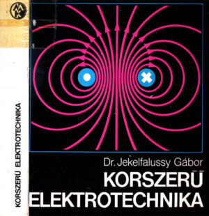 Korszeru elektrotechnika (Jekelfalussy Gabor)