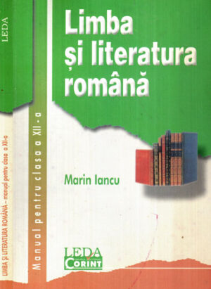 Limba si literatura romana - manual pentru clasa a XII-a (Marin Iancu)