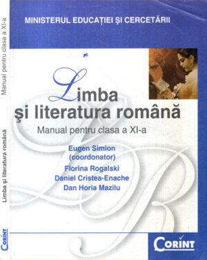 Limba si literatura romana - manual pentru clasa a XI-a (Eugen Simion, Florina Rogalski, Dan Horia Mazilu)