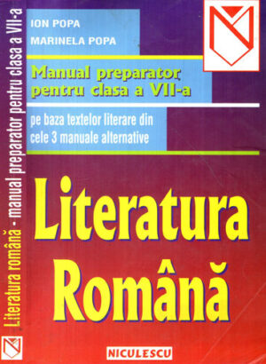 Literatura romana manual preparator pentru clasa a VII (Ion Popa, Marinela Popa)