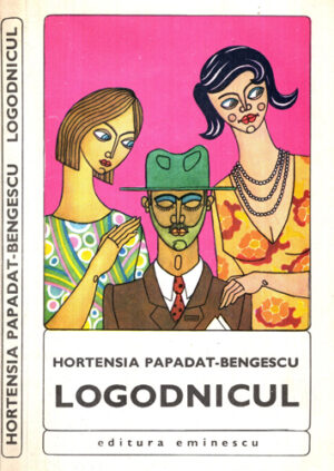 Logodnicul (Hortensia Papadat-Bengescu) colectia Romane de ieri si de azi volum uzat