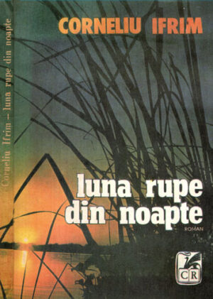 Luna rupe din noapte (Corneliu Ifrim)