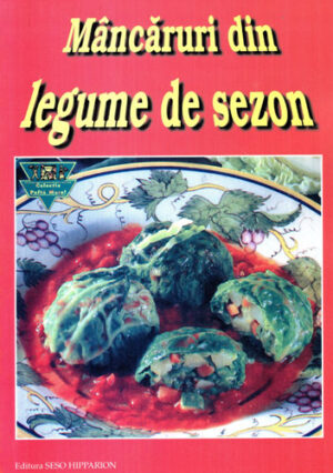 Mancaruri din legume de sezon (Victor Lupascu, Manuela Geoges, Stela Cornesanu)