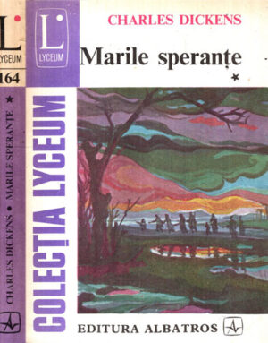 Marile sperante vol. I+II (Charles Dickens) colectia Lyceum