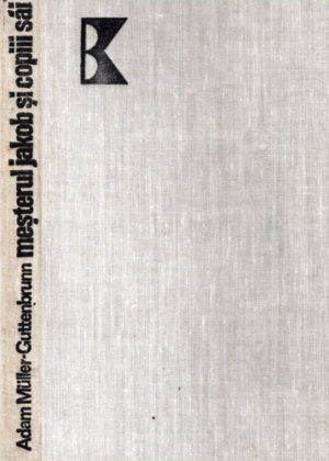 Mesterul Jacob si copIii sai (Adam Muller Guttenbrunn) colectia Biblioteca Kriterion