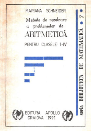 Metode de rezolvare a problemelor de aritmetica pentru clasele I-IV (Mariana Schneider)