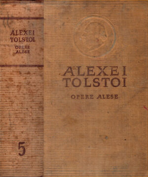 Opere alese vol. 5 (Alexei Tolstoi) cuprinde Petru I