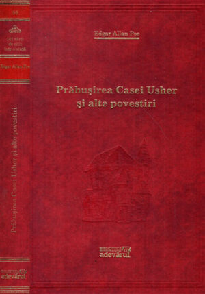 Prabusirea Casei Usher si alte povestiri (Edgar Allan Poe) colectia Adevarul nr. 56