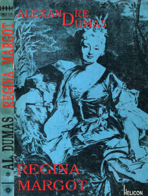 Regina Margot vol. I+II (Alexandre Dumas)