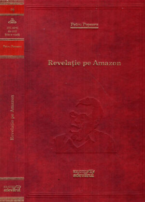 Revelatie pe Amazon (Petru Popescu) colectia Adevarul nr. 50