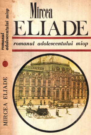 Romanul adolescentului miop (Mircea Eliade)