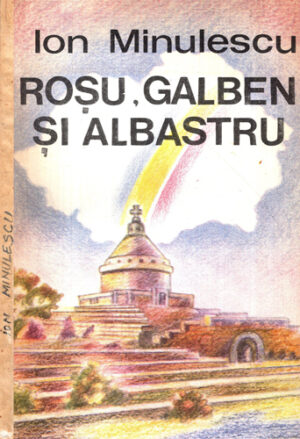Rosu, galben si albastru - roman (Ion Minulescu)