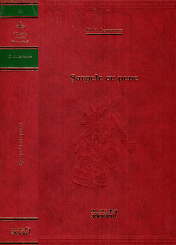 Sarpele cu pene (D. H. Lawrence) colectia Adevarul nr. 64 Sarpele cu pene (D. H. Lawrence) colectia Adevarul nr. 64