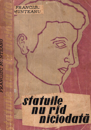 Statuile nu rad niciodata (Francisc Munteanu)