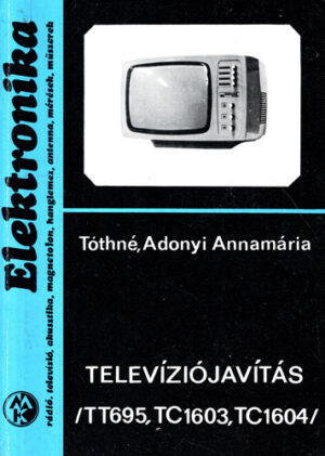 Televiziojavitas /TT695, TC1603,TC1604/ (Tothne Adonyi Annamaria) colectia Elektronika