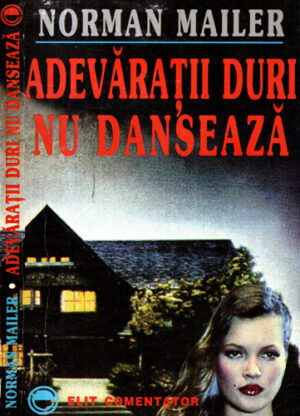 Adevaratii duri nu danseaza (Norman Mailer)
