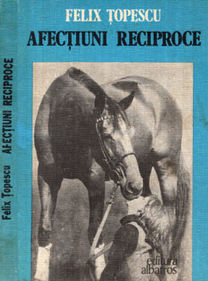 Afectiuni reciproce (Felis Topescu)