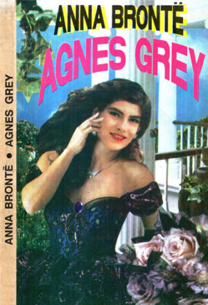 Agnes Grey (Anna Bronte)