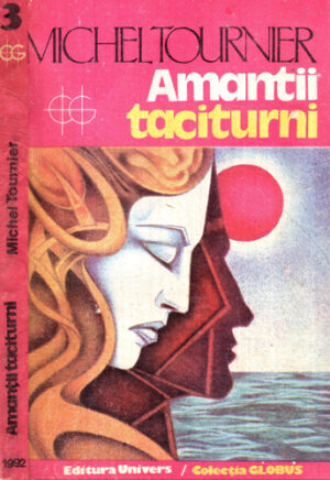Amantii taciturni (Michel Tournier) colectia Globus