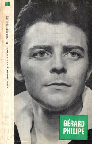 Gerard Philipe (Anne Philipe, Claude Roy) colectia Actori si destine