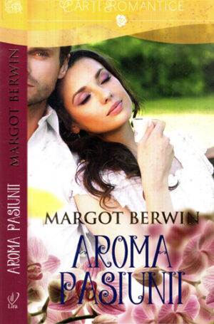 Aroma dragostei (Margot Berwin) colectia Lira