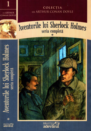 Aventurile lui Sherlock Holmes vol. I-IV (Sir Arthur Conan Doyle) colectia Adevarul nr. 1-4