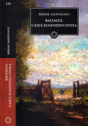 Baltagul. Cazul Eugenitei Costea (Mihail Sadoveanu) colectia Jurnalul National nr. 115