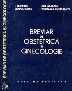 Breviar de obstetrica si ginecologie (I. Filipescu, Lidia Oradean, Viorica Mates)