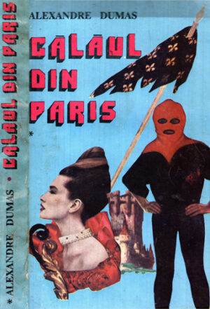 Calaul din Paris vol. I+II (Alexandre Dumas)