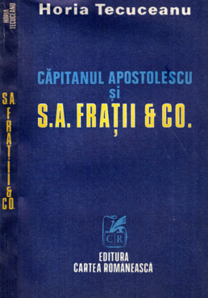 Capitanul Apostolescu si S. A. Fratii & Co. (Horia Tecuceanu)
