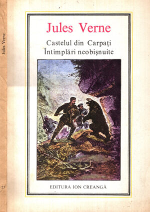 Castelul din Carpati. Intamplari neobisnuite (Jules Verne) editura Ion Creanga 1991