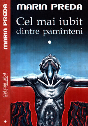 Cel mai iubit dintre pamanteni vol. I-III (Marin Preda)