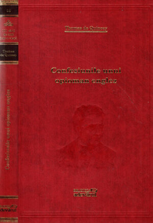 Confesiunile unui opioman englez (Thomas de Quincey) colectia Adevarul nr. 99