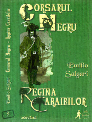 Corsarul negru. Regina Caraibilor (Emilio Salgari) colectia Aventura nr. 9