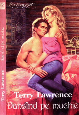 Dansand pe muchie (Terry Lawrence) colectia Loveswept