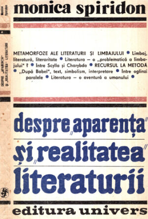 Despre aparenta si realitatea literaturii (Monica Spiridon)