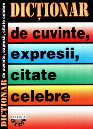 Dictionar de cuvinte, expresii, citate celebre (I. Berg)