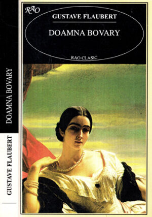 Doamna Bovary (Gustave Flaubert) colectia Rao Clasic