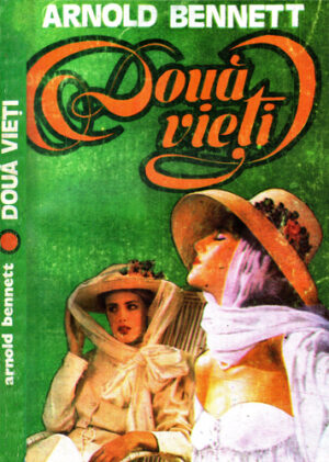 Doua vieti vol. I+II (Arnold Bennett)