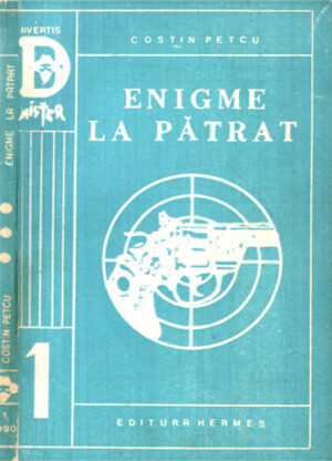 Enigme la patrat - salt in necunoscut; Amintiri ucigase (Costin Petcu)