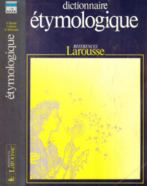 Dictionnaire etymologique (Albert Dauzat, Jean Dubois, Henri Mitterand)