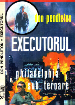 Executorul - Philadephia sub teroare (Don Pendelton)