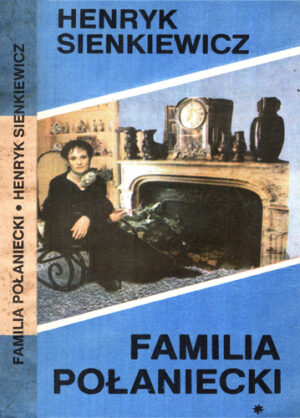 Familia Polaniecki vol. I+II (Henryk Sienkiewicz)